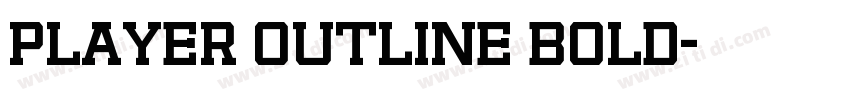 Player Outline Bold字体转换